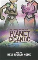 Planet Gigantic: New World Home