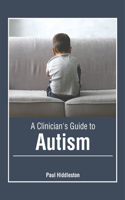 Clinician's Guide to Autism