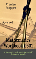 Advanced Mathematics Workbook 0501: A Workbook, Activity Guide andSelf Evaluation Module