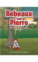 Bebeaux and Pierre