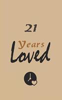 21th - Years Loved - Notebook Birthday Gift: Lined Notebook / Journal Gift, 120 Pages, 6x9, Soft Cover, Matte Finish