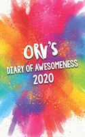 Orv's Diary of Awesomeness 2020: Unique Personalised Full Year Dated Diary Gift For A Boy Called Orv - Perfect for Boys & Men - A Great Journal For Home, School College Or Work.