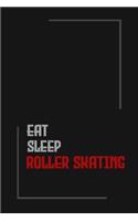 Eat Sleep roller skating Repeat journal