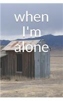 when I'm alone: Positive Affirmation Journal 6" x 9", Develop an attitude of gratitude with a positive mindset to boost ... Great gift for yourself, friends, and fa
