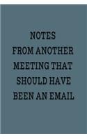 Notes From Another Meeting That Should Have Been An Email