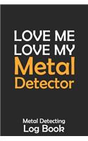 Love Me Love My Metal Detector
