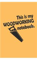 This is my woodworking notebook: 6x9 inch - lined - ruled paper - notebook - notes