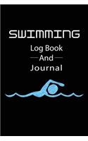 SWIMMING Log book And Jounal: Swimming Notebook and Journal Swimmers and Swim Coaches - Gift Book for Swimmers and People who loves Swimming, Pools, Chlorine and Swim Training