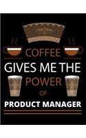 COFFEE gives me the power of Product Manager: 2020 Daily Planner: Black Cover With Coffee- 2020 Calendar Time Schedule Organizer for Daily Diary One Day Per Page - 366 Days Appointment Book and 