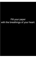 Fill your paper with the breathings of your heart.: Journal or Notebook (6x9 inches) with 120 doted pages.