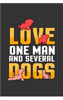 Love one man and several Dogs