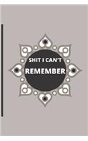 Shit I Can't Remember.