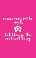nurse may not be angles but ...journal for nurse /doula / midwife: lined notebook / diary / notepad / log / record with: 5x8 100 pages