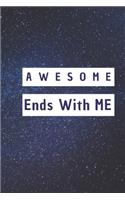 Awesome Ends With ME
