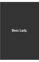 Boss Lady.: Lined Notbook / Journal / Diary / Calendar / Planner / Sketchbook / Gift, 108 blank Pages, 6x9, Matte Finish