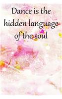 Dance Is The Hidden Language of The Soul