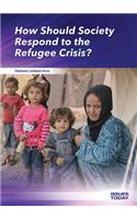 How Should Society Respond to the Refugee Crisis?