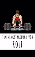 Trainingstagebuch von Rolf: Personalisierter Tagesplaner für dein Fitness- und Krafttraining im Fitnessstudio oder Zuhause