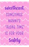 Sweetheart, Sometimes Nanny's "Alone Time" Is For Your Safety: Nanny Notebook Journal Composition Blank Lined Diary Notepad 120 Pages Paperback Stripes