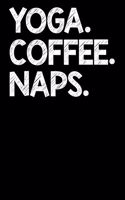 Yoga Coffee Naps: Blank Lined Notebook Journal - Gift for Workout Lovers