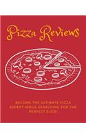 Pizza Review Journal: Become the ULTIMATE Pizza Expert with this awesome book!