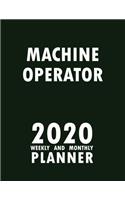 Machine Operator 2020 Weekly and Monthly Planner: 2020 Planner Monthly Weekly inspirational quotes To do list to Jot Down Work Personal Office Stuffs Keep Tracking Things Motivations Notebook