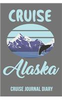 Cruise Alaska: Cruise Journal Diary