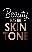 Beauty Has No Skintone Melanin Slogan