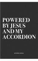 Powered By Jesus And My Accordion: A 6x9 Inch Notebook Journal Diary With A Bold Text Font Slogan On A Matte Cover and 120 Blank Lined Pages Makes A Great Alternative To A Card