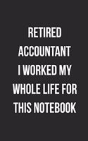 Retired Accountant I Worked My Whole Life For This Notebook