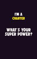 I'M A Charter, What's Your Super Power?