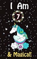 I Am 7 & Magical! Unicorn Journal Notebook