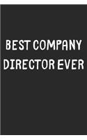 Best Company Director Ever: Lined Journal, 120 Pages, 6 x 9, Company Director Gift Idea, Black Matte Finish (Best Company Director Ever Journal)