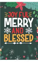 Joy Ful Merry And Blessed