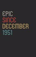 Epic Since 1951 December Notebook Birthday Gift