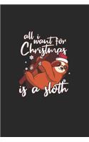 Christmas all I wants is Sloth Notebook: Notebook / 6x9 Zoll / 120 dotted Pages