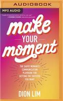 Make Your Moment