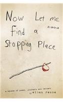 Now Let Me Find a Stopping Place