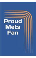 Proud Mets Fan: A Sports Themed Unofficial Mlb Notebook Journal for Your Everyday Needs