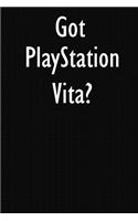 Got PlayStation Vita?: PlayStation Vita Diary Journal