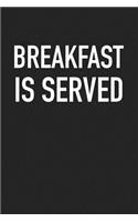 Breakfast Is Served