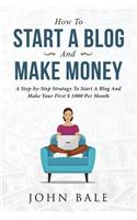 How to Start a Blog and Make Money