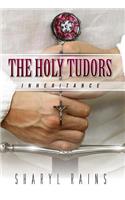 The Holy Tudors: Inheritance