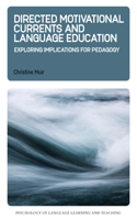 Directed Motivational Currents and Language Education: Exploring Implications for Pedagogy(8 Psychology of Language Learning and Teaching)