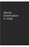 World Domination in 2019: Blank Lined Journal