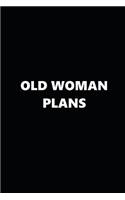 2019 Weekly Planner Funny Theme Old Woman Plans Black White: 2019 Planners Calendars Organizers Datebooks Appointment Books Agendas