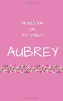 Notebook of my sweet Aubrey