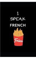 I Speak French Fries