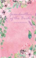 Grandmother of the Bride Journal Notebook: Pink Watercolor Floral - Beautiful Purse-Sized Lined Journal or Keepsake Diary for Bridal Wedding Party Planning, Preparation, Ideas, Notes, and to 