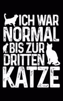 Normal Bis Zur Dritten Katze: Notizbuch Für Katzenliebhaber Katzenliebhaber-In Katzenfreund-In Crazy Cat Lady